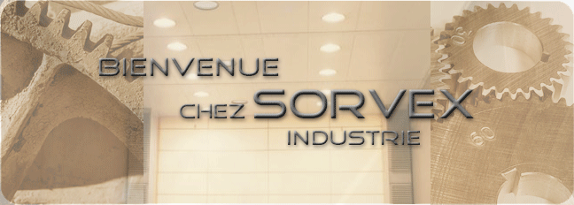 Bienvenue sur le site de Sorvex Industrie